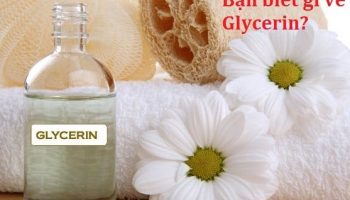 Glycerin là gì? Vai trò của Glycerin đối với làn da