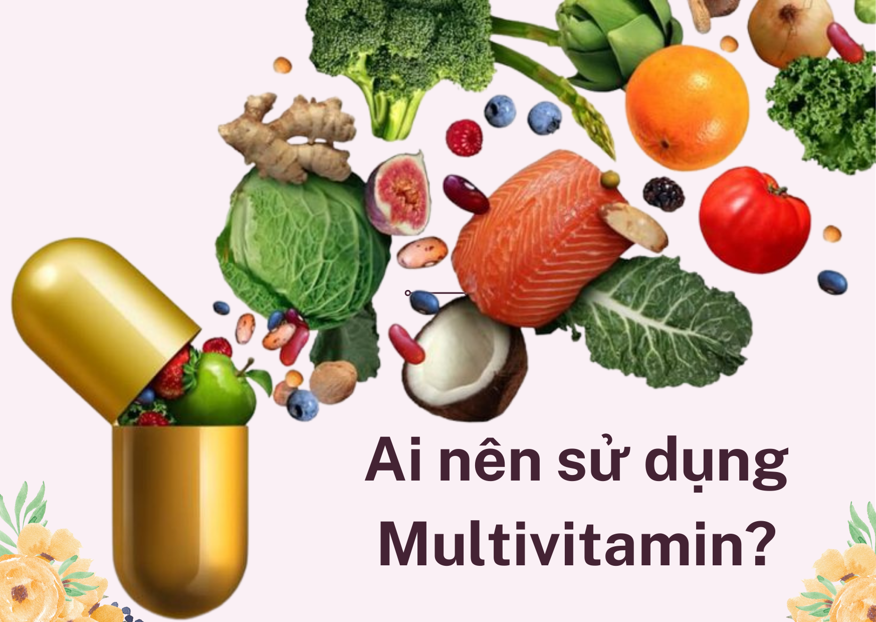 Multivitamin Là Gì: Lợi Ích Sức Khỏe Và Hướng Dẫn Sử Dụng Hiệu Quả